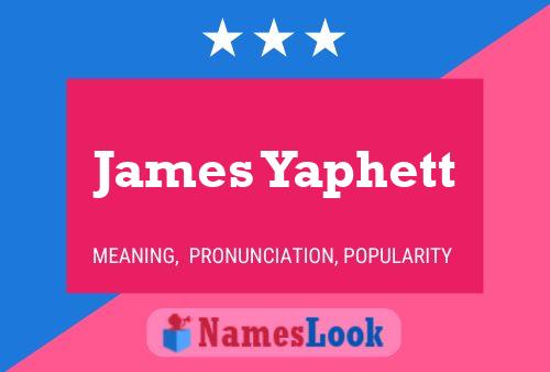 James Yaphett Namensposter