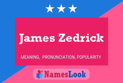 James Zedrick Namensposter