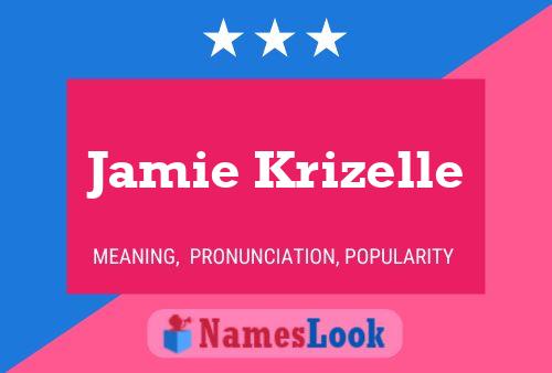 Jamie Krizelle Namensposter