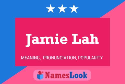 Jamie Lah Namensposter