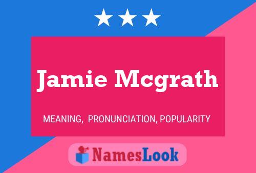 Jamie Mcgrath Namensposter