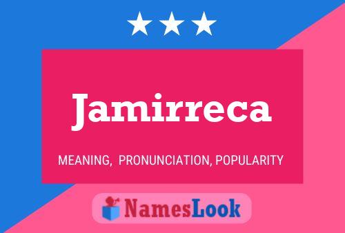 Jamirreca Namensposter