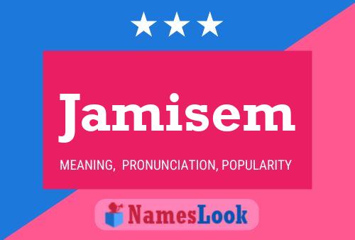 Jamisem Namensposter