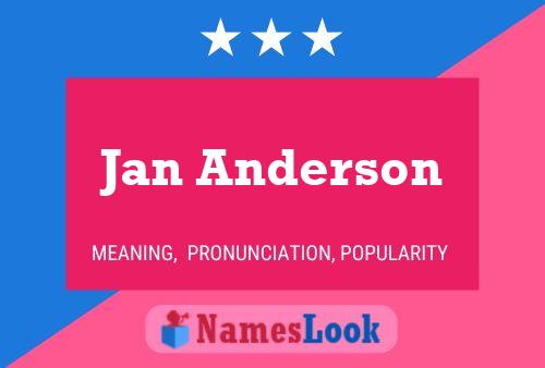 Jan Anderson Namensposter