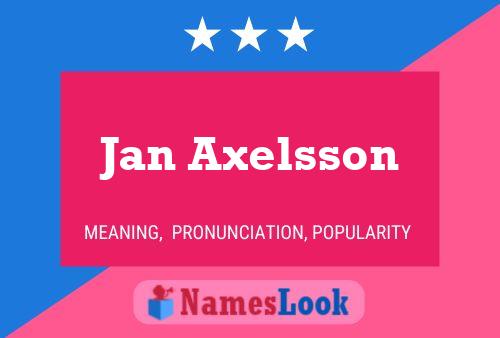 Jan Axelsson Namensposter