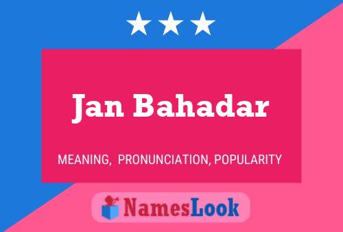 Jan Bahadar Namensposter