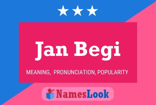 Jan Begi Namensposter