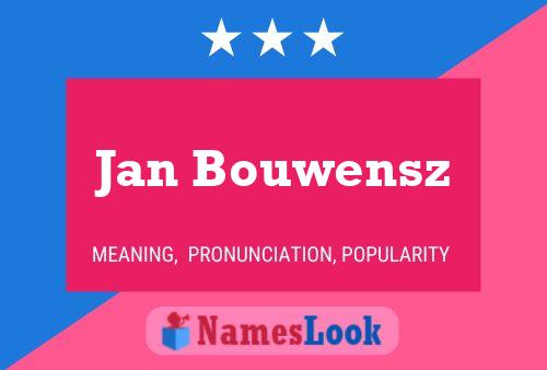 Jan Bouwensz Namensposter