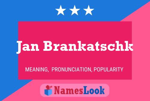 Jan Brankatschk Namensposter