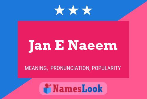 Jan E Naeem Namensposter