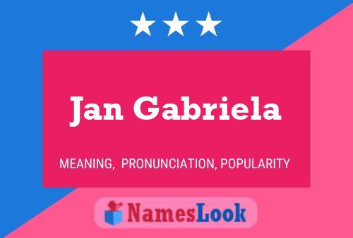 Jan Gabriela Namensposter