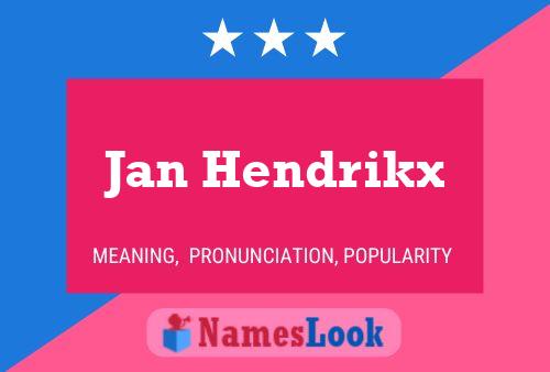 Jan Hendrikx Namensposter