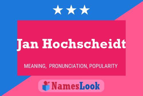 Jan Hochscheidt Namensposter