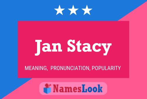 Jan Stacy Namensposter