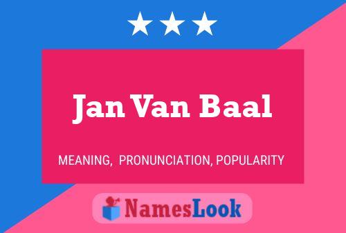 Jan Van Baal Namensposter