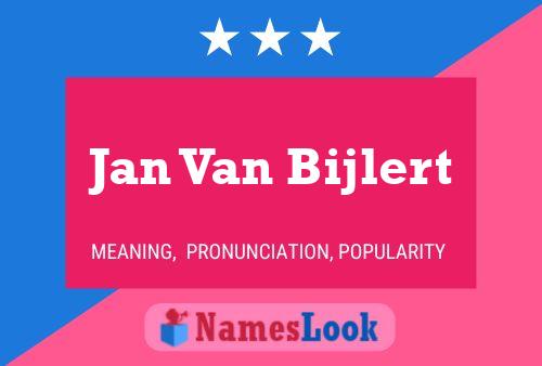 Jan Van Bijlert Namensposter