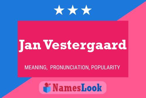 Jan Vestergaard Namensposter