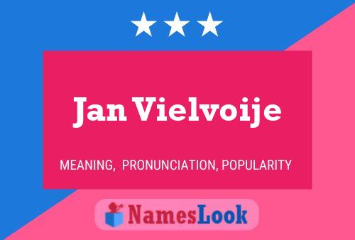 Jan Vielvoije Namensposter