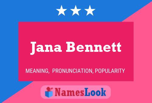 Jana Bennett Namensposter