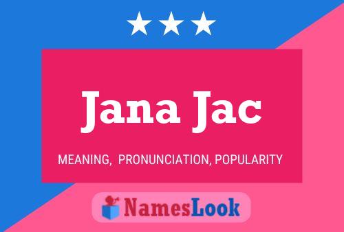 Jana Jac Namensposter