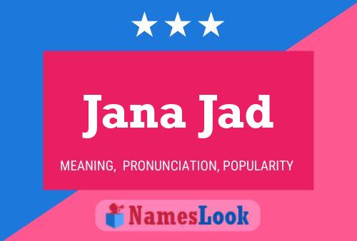 Jana Jad Namensposter