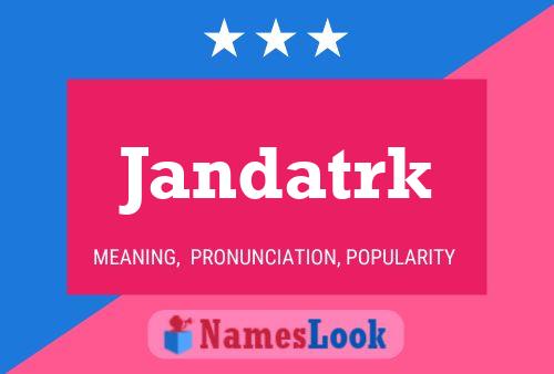 Jandatrk Namensposter