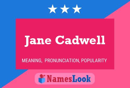 Jane Cadwell Namensposter