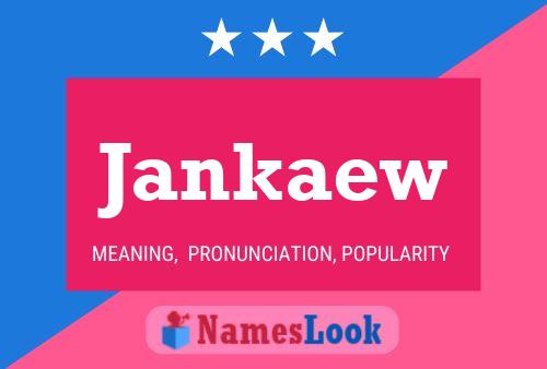 Jankaew Namensposter