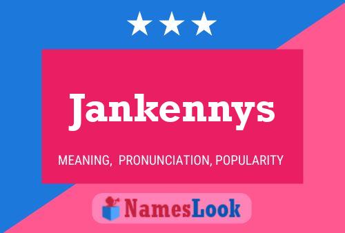 Jankennys Namensposter