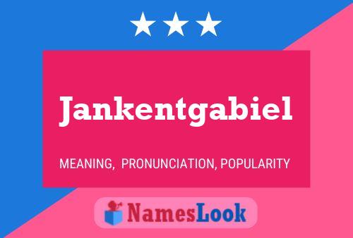 Jankentgabiel Namensposter