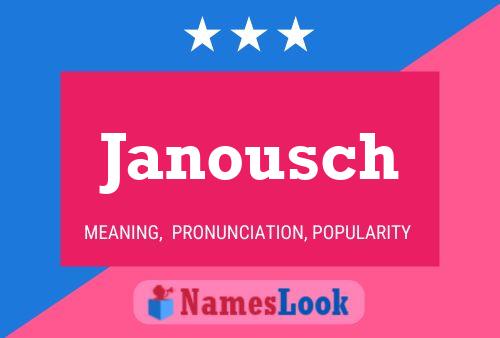 Janousch Namensposter