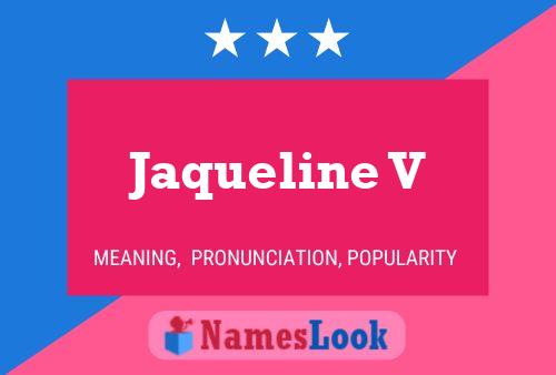 Jaqueline V Namensposter