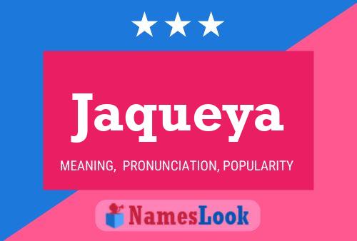 Jaqueya Namensposter