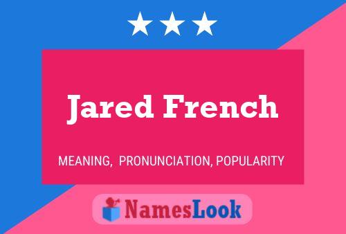 Jared French Namensposter