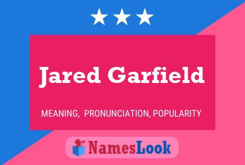 Jared Garfield Namensposter