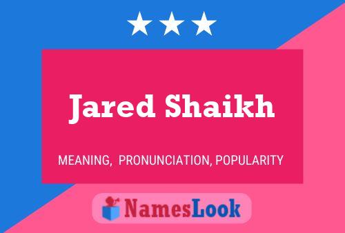 Jared Shaikh Namensposter