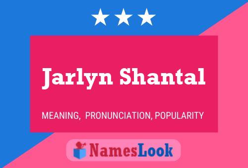 Jarlyn Shantal Namensposter