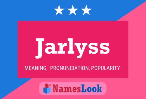 Jarlyss Namensposter