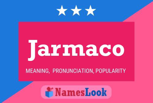 Jarmaco Namensposter