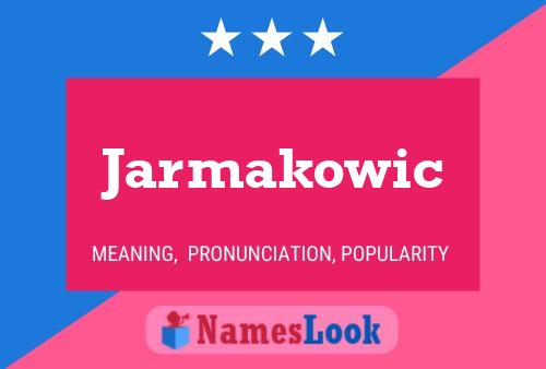 Jarmakowic Namensposter