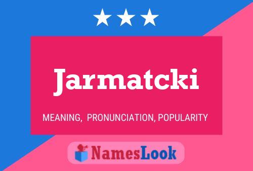 Jarmatcki Namensposter