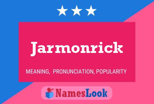 Jarmonrick Namensposter