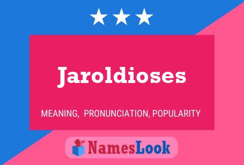 Jaroldioses Namensposter