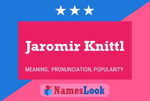 Jaromir Knittl Namensposter