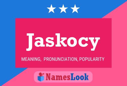 Jaskocy Namensposter