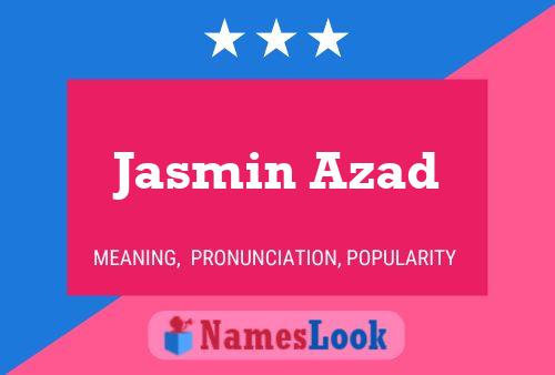 Jasmin Azad Namensposter