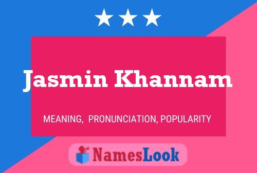 Jasmin Khannam Namensposter