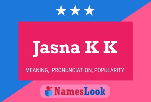 Jasna K K Namensposter