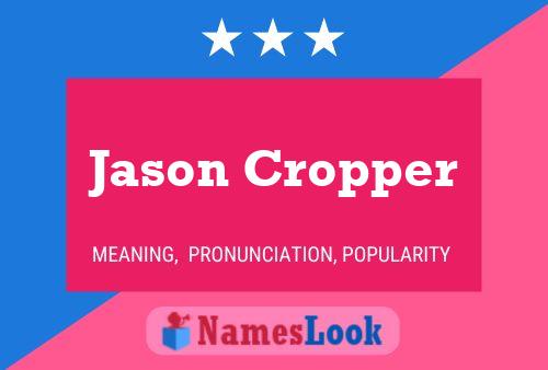 Jason Cropper Namensposter