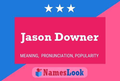 Jason Downer Namensposter